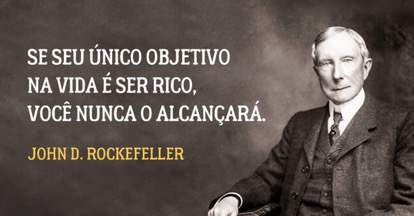 Frases e Motivação - John D. Rockefeller  Assessoria empresarial,  Motivação, Norte americano